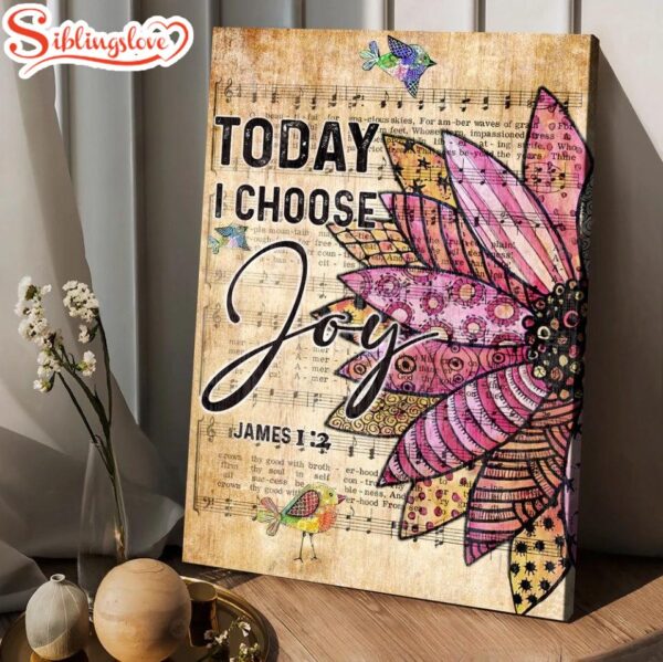 Flower Colorful Sparrow Music Sheet Canvas Today I Choose Joy Canvas Posters