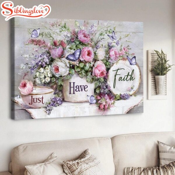 Flower Garden Just Have Faith Canvas Wall Art