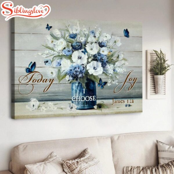 Flowers Painting Today I Choose Joy Canvas Wall Art