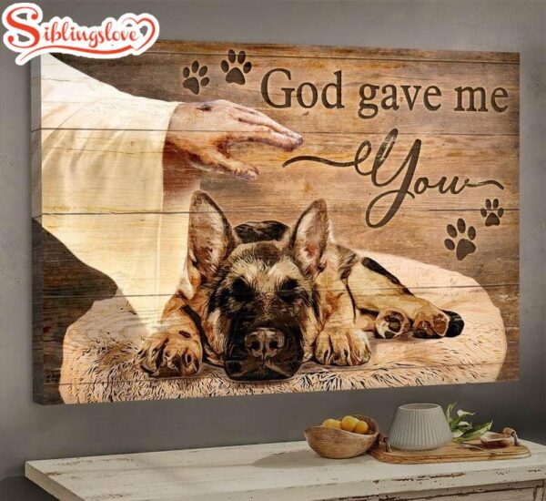 German Shepherd Jesus Hand God Gave Me You Canvas Wall Art