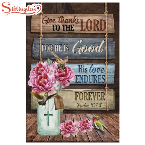 Give Thanks To The Lord For He Is Good Psalm 1071 Canvas Wall Art Prints