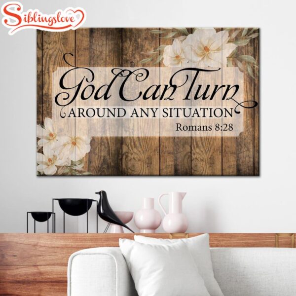 God Can Turn Around Any Situation Art Canvas Wall Art