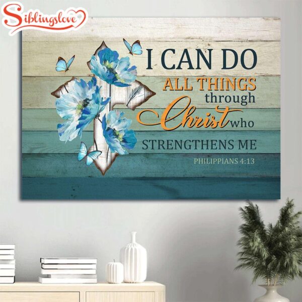 God Faith Jesus Christ Blue Butterfly Philippians 413 I Can Do All Things Through Jesus Believer In Jesus Canvas Wall Art