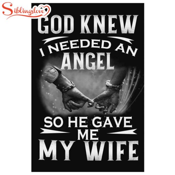 God Knew I Needed An Angel So He Gave Me My Wife Canvas Wall Art Prints