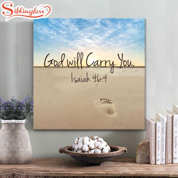 God Will Carry You Isaiah 464 Art Canvas Wall Art