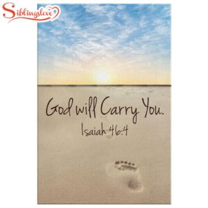 God Will Carry You Isaiah…