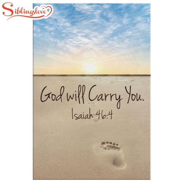 God Will Carry You Isaiah 464 Canvas Wall Art Prints