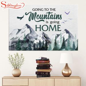 Going To The Mountains Is…