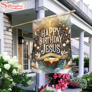 Happy Birthday Jesus Garden House Flag Gift For God Lovers