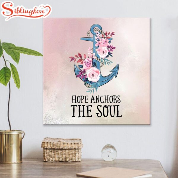 Hebrews 619 Hope Anchors The Soul Canvas Wall Art