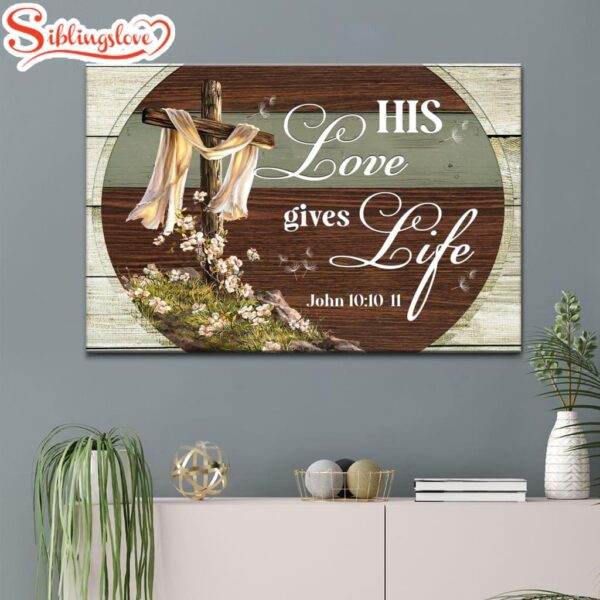 His Love Gives Life John 1010 11 Canvas Wall Art