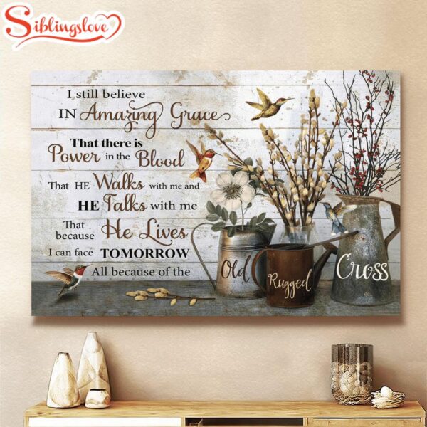 Hummingbird Flowers I Still Believe In Amazing Grace Canvas Wall Art