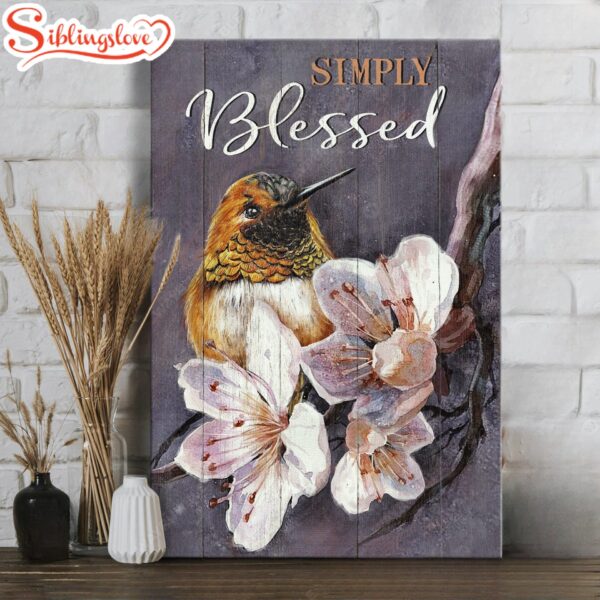 Hummingbird Simply Blessed Canvas Posters