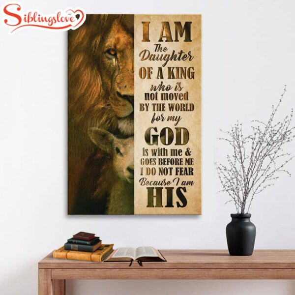 I Am The Daughter Of A King Canvas Posters