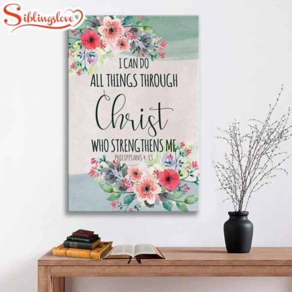 I Can Do All Things Through Christ Philippians 413  Art