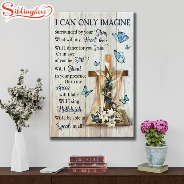 I Can Only Imagine Butterflies Cross Christian Canvas Art