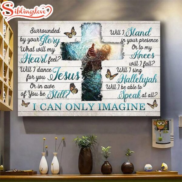 I Can Only Imagine Jesus Give Me Your Hand Canvas Wall Art