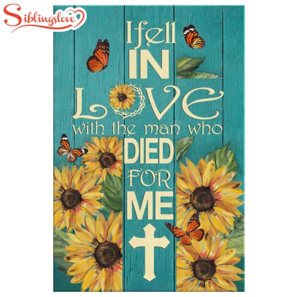 I Fell In Love With The Man Who Died For Me Sunflower Canvas Wall Art Prints