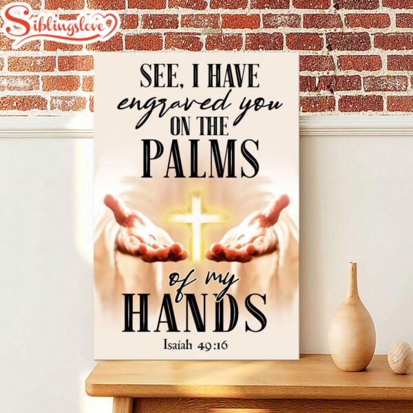 I Have Engraved You On The Palms Of My Hands Isaiah 4916 Canvas Art