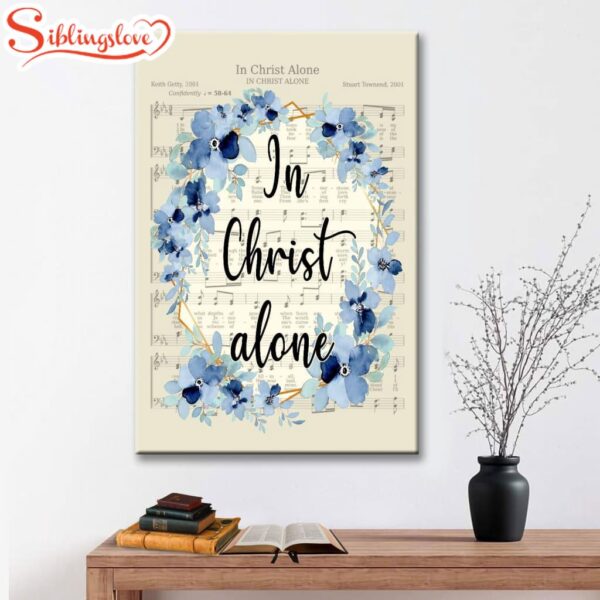 In Christ Alone Christian Hymns Canvas Art