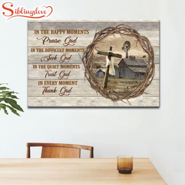 In Happy Moments Praise God Farmhouse Style Canvas Wall Art