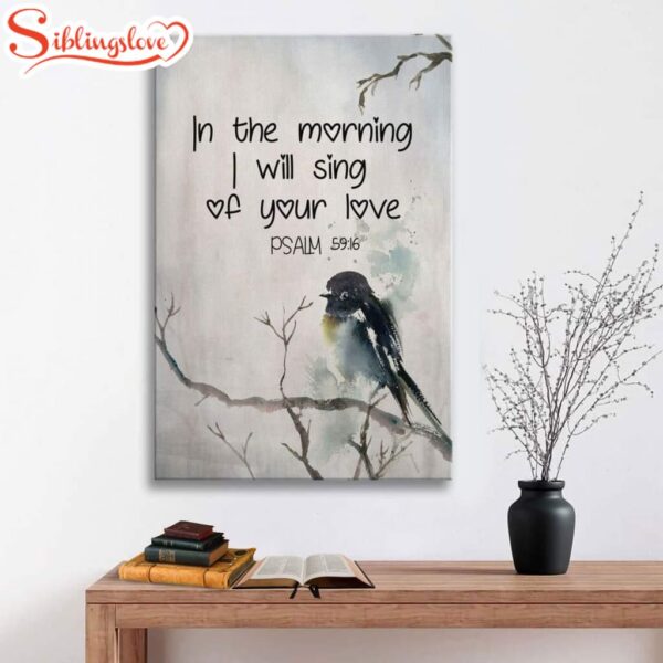 In The Morning I Will Sing Of Your Love Psalm 5916 Bible Verse Canvas Art