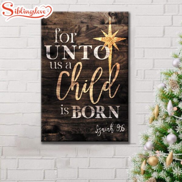 Isaiah 96 For Unto Us A Child Is Born Christmas Canvas Art