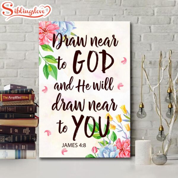 James 48 Draw Near To God And He Will Draw Near To You Canvas Art