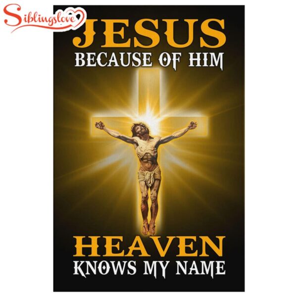 Jesus Because Of Him Heaven Knows My Name Canvas Wall Art Prints