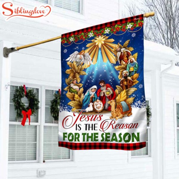 Jesus Christmas Jesus Is The Reason For The Season Holy Night Nativity Of Jesus Garden House Flag Gift For God Lovers