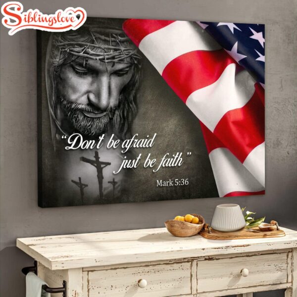 Jesus Don’t Be Afraid Just Be Faith American Flag Canvas Wall Art