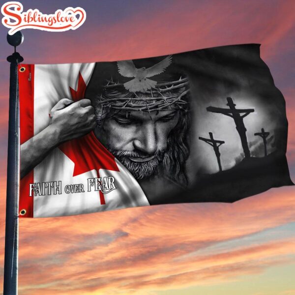 Jesus Faith Over Fear Canadian Garden House Flag Gift For God Lovers