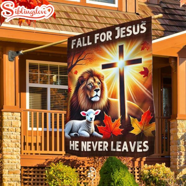 Jesus Fall Fall For Jesus He Never Leaves God Lion Of Judah Garden House Flag Gift For God Lovers