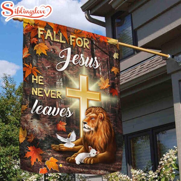 Jesus Fall For Jesus He Never Leaves God & Lion Garden House Flag Gift For God Lovers