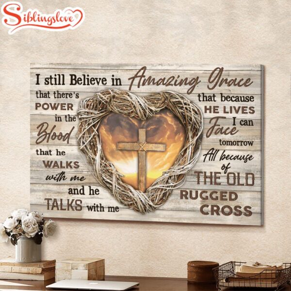 Jesus Heart Cross I Still Believe In Amazing Grace Canvas Wall Art