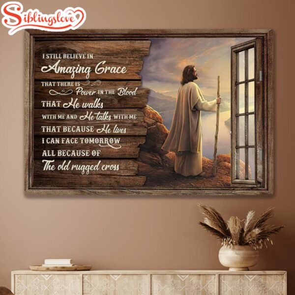 Jesus I Still Believe In Amazing Grace That There Is Canvas Wall Art