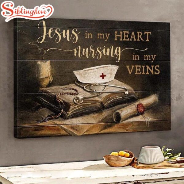 Jesus In My Heart Nursing In My Vein Canvas Wall Art