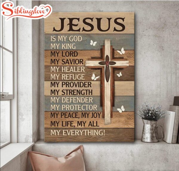 Jesus Is My God My King My Lord Canvas Cross Butterfly Canvas Posters