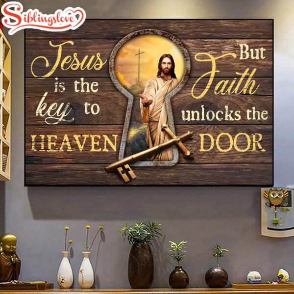 Jesus Is The Key To Heaven But Faith Unlocks The Door Canvas Wall Art