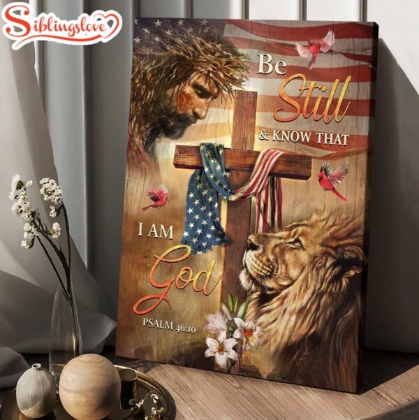 Jesus Lion Wooden Cross American Flag Be Still And Know That I Am God Canvas Posters Canvas Wall Art