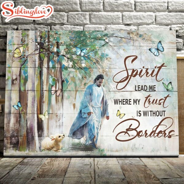 Jesus Spirit Lead Me Where My Trust Is Without Borders Canvas Wall Art