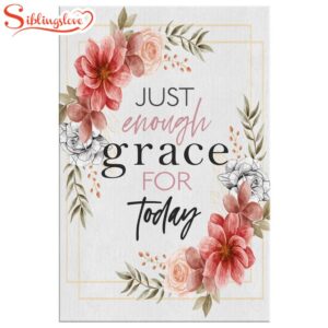 Just Enough Grace For Today…