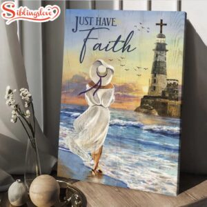 Just Have Faith Canvas Beautiful…