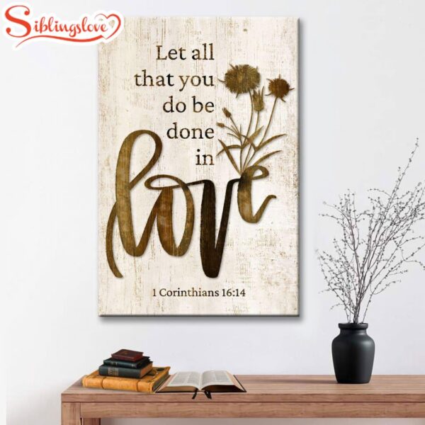 Let All That You Do Be Done In Love Wildflowers Bible Verse Canvas Art