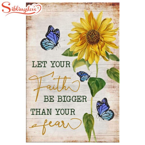 Let Your Faith Be Bigger Than Your Fear Butterfly Sunflower Canvas Wall Art Prints