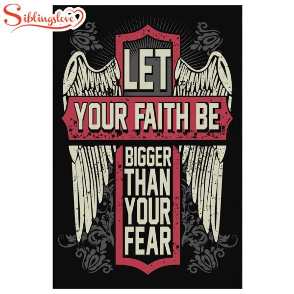 Let Your Faith Be Bigger Than Your Fear Canvas Wall Art Prints