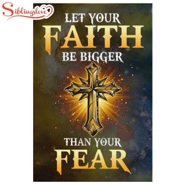 Let Your Faith Be Bigger Than Your Fear Print Canvas Wall Art Prints