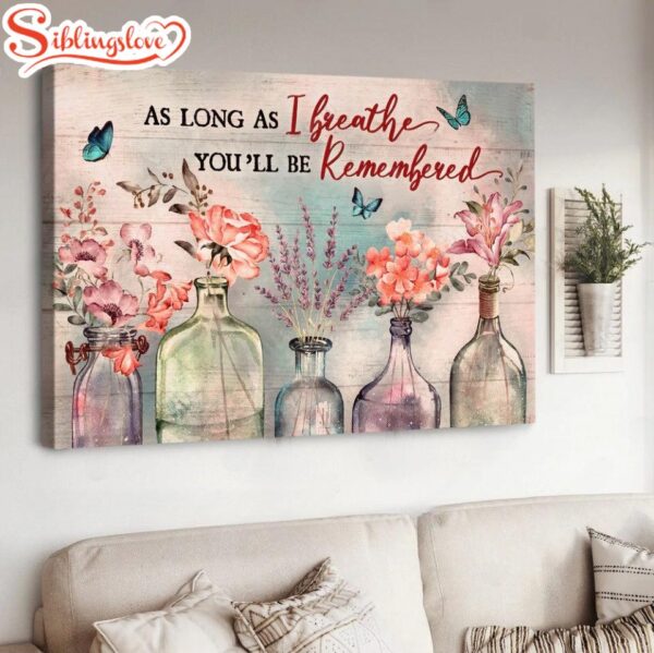 Light Pink Flower Crystal Vase As Long As I Breathe You’ll Be Remembered Canvas Wall Art