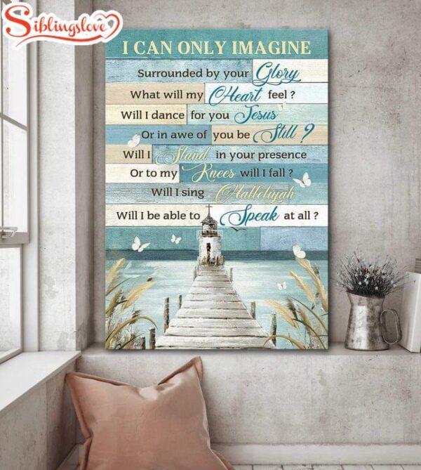 Lighthouse I Can Only Imagine Surrounded By Your Glory Canvas Wall Art