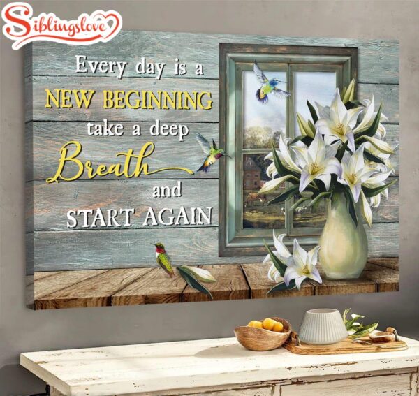 Lily Flower Hummingbird Everyday Is A New Beginning Canvas Wall Art